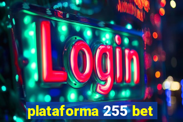 plataforma 255 bet